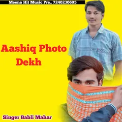 Aashiq Photo Dekh